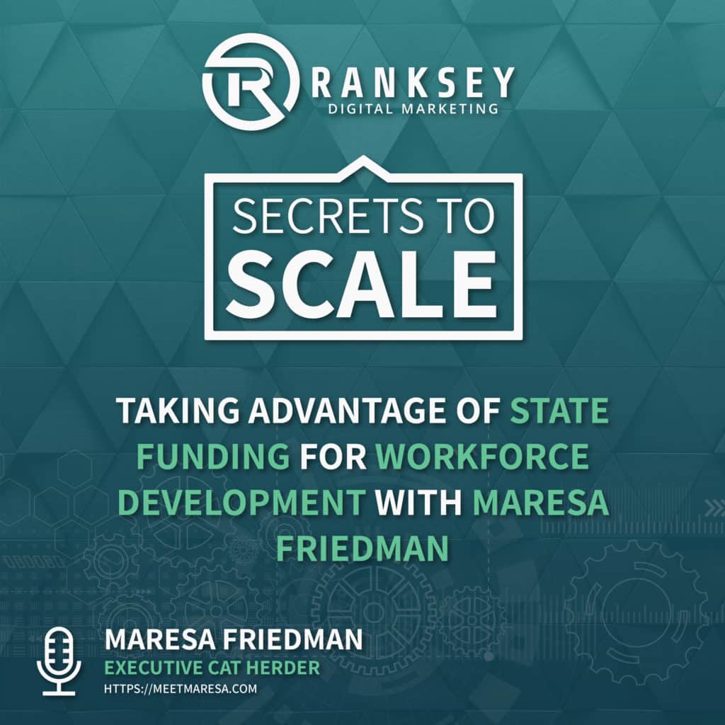021 - Taking Advantage of State Funding For Workforce Development with Maresa Friedman