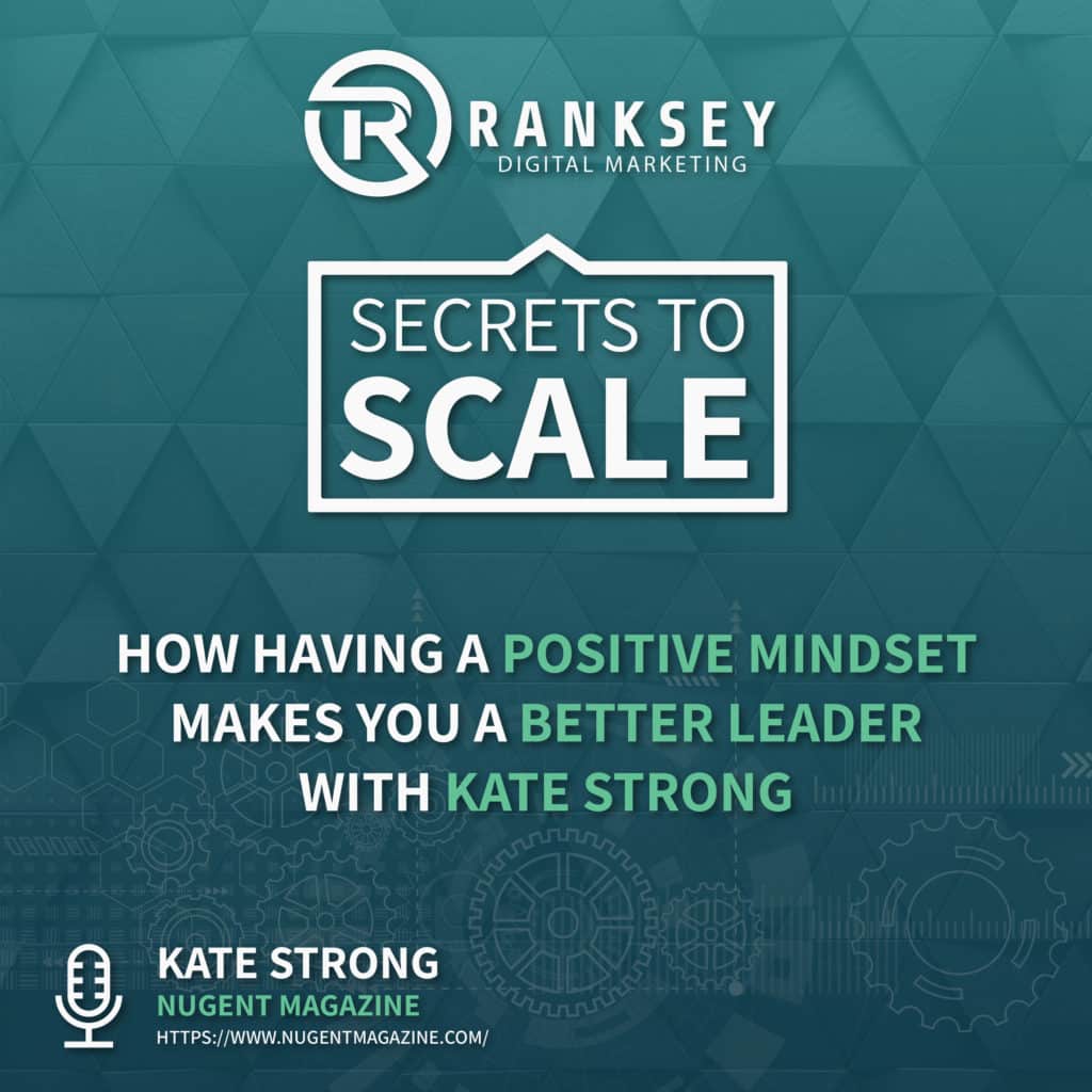 022 - How Having A Positive Mindset Makes You A Better Leader With Kate Strong-01