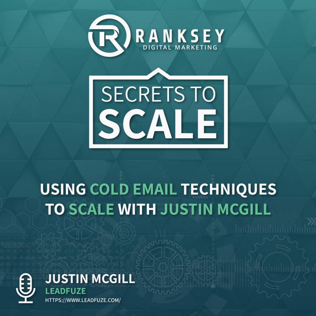 049 - Using Cold Email Techniques To Scale With Justin McGill