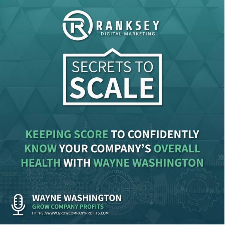 053 - Keeping Score to Confidently Know Your Company's Overall Health with Wayne Washington