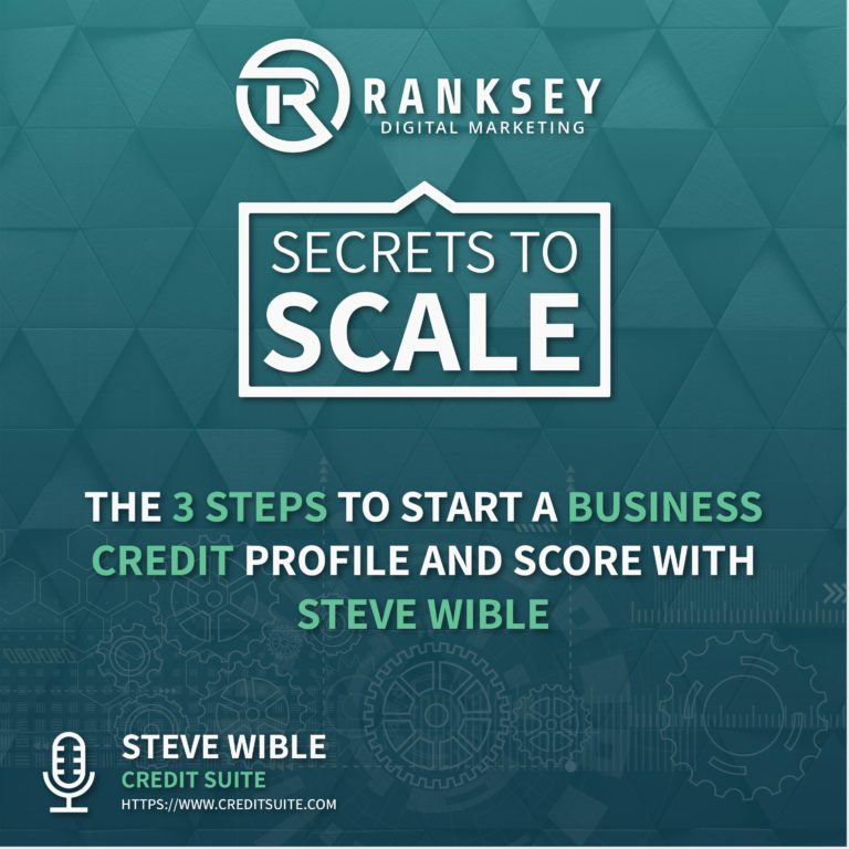054 - The 3 Steps to Start a Business Credit Profile and Score with Steve Wible