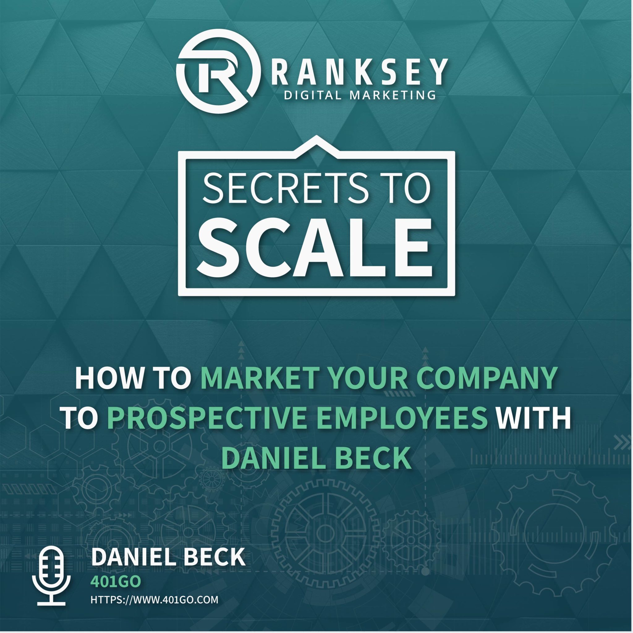 056 - How to Market Your Company to Prospective Employees with Daniel Beck