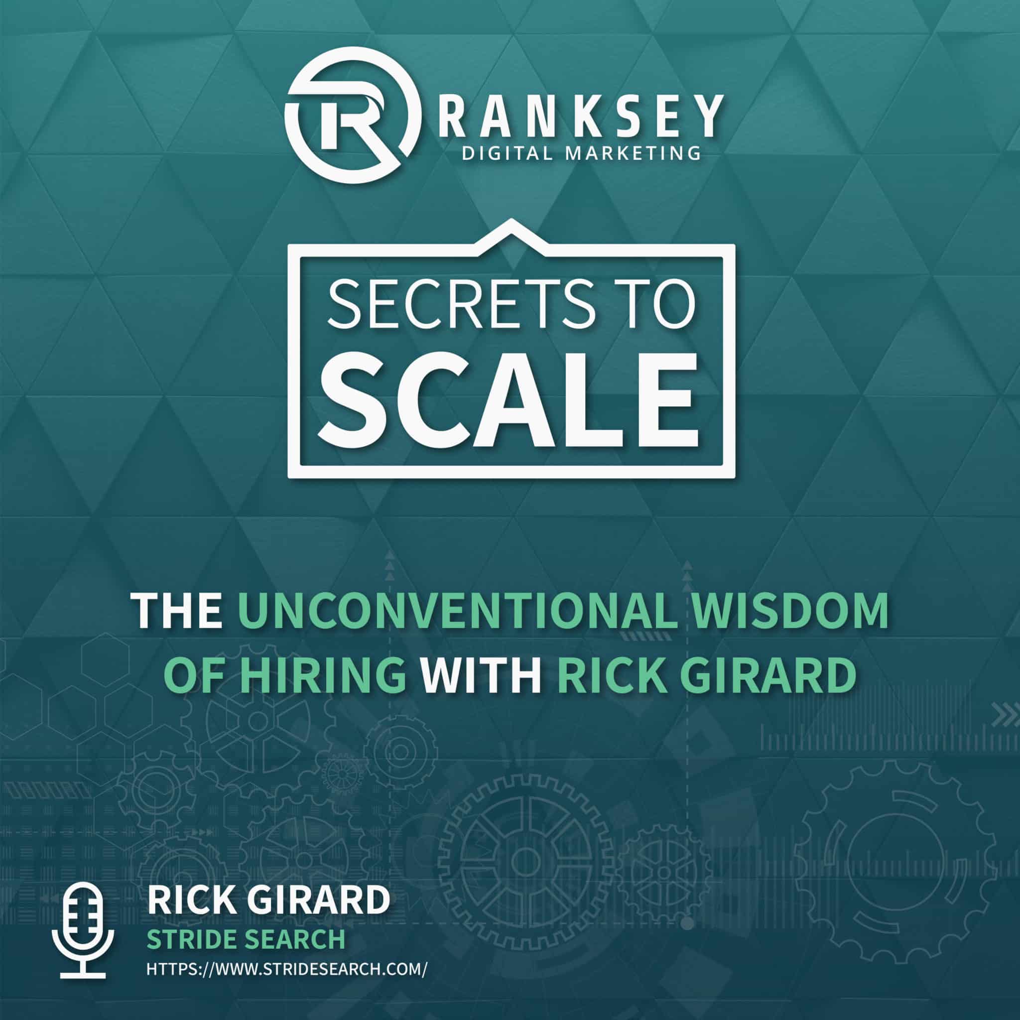 072 - The Unconventional Wisdom Of Hiring With Rick Girard