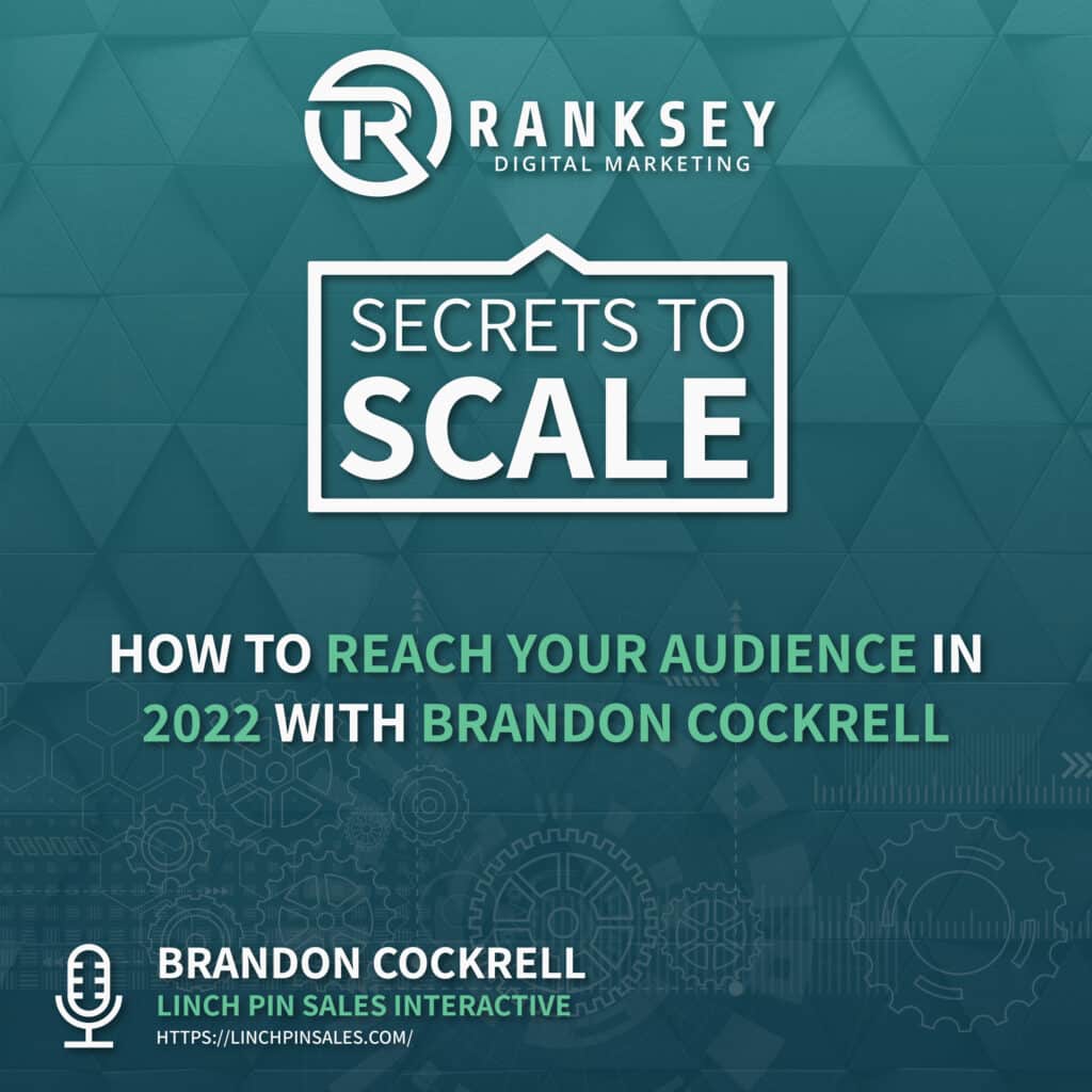 081 - How To Reach Your Audience In 2022 With Brandon Cockrell
