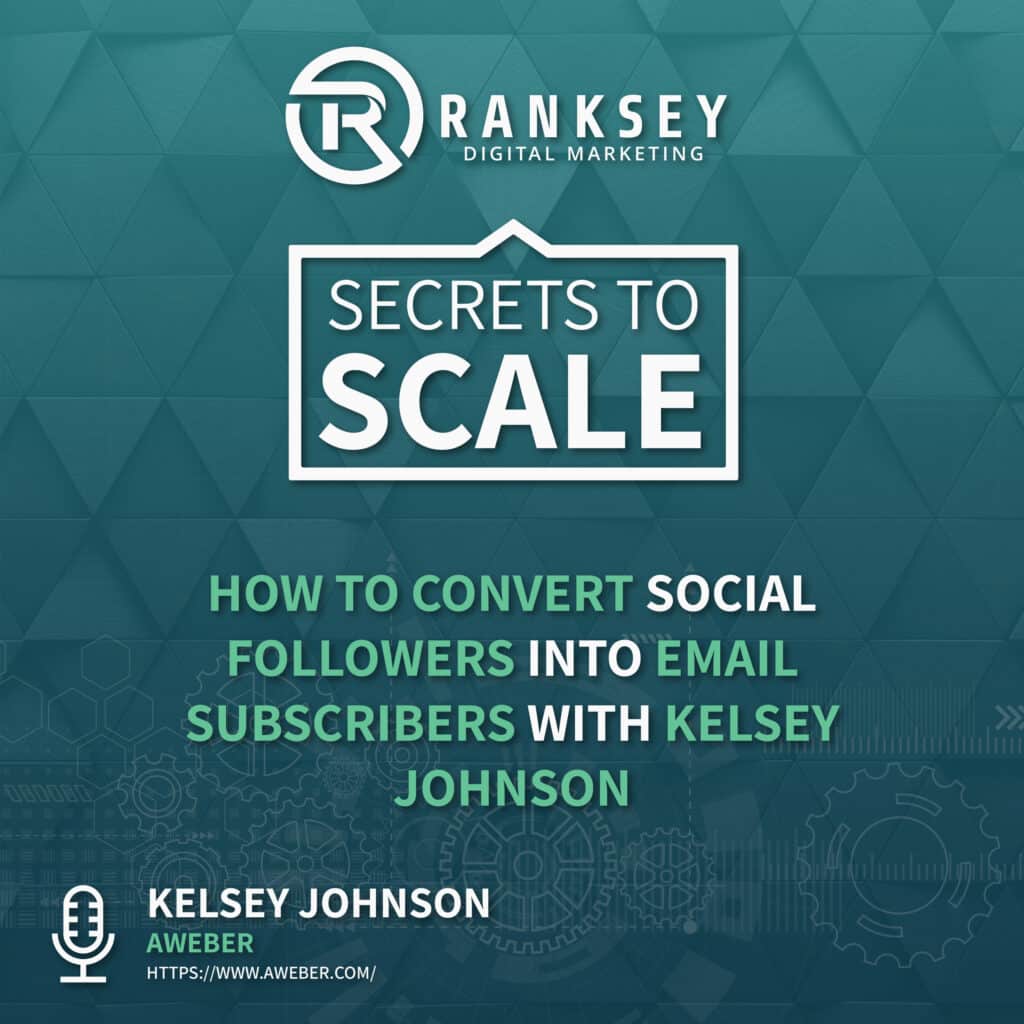 084 - How To Convert Social Followers Into Email Subscribers With Kelsey Johnson