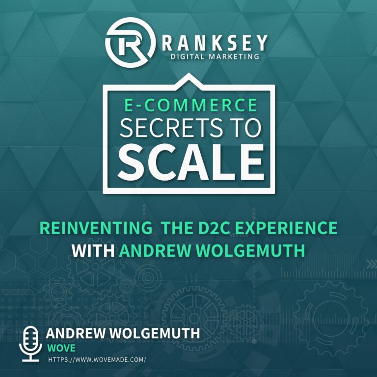 Reinventing the D2C Experience with Andrew Wolgemuth