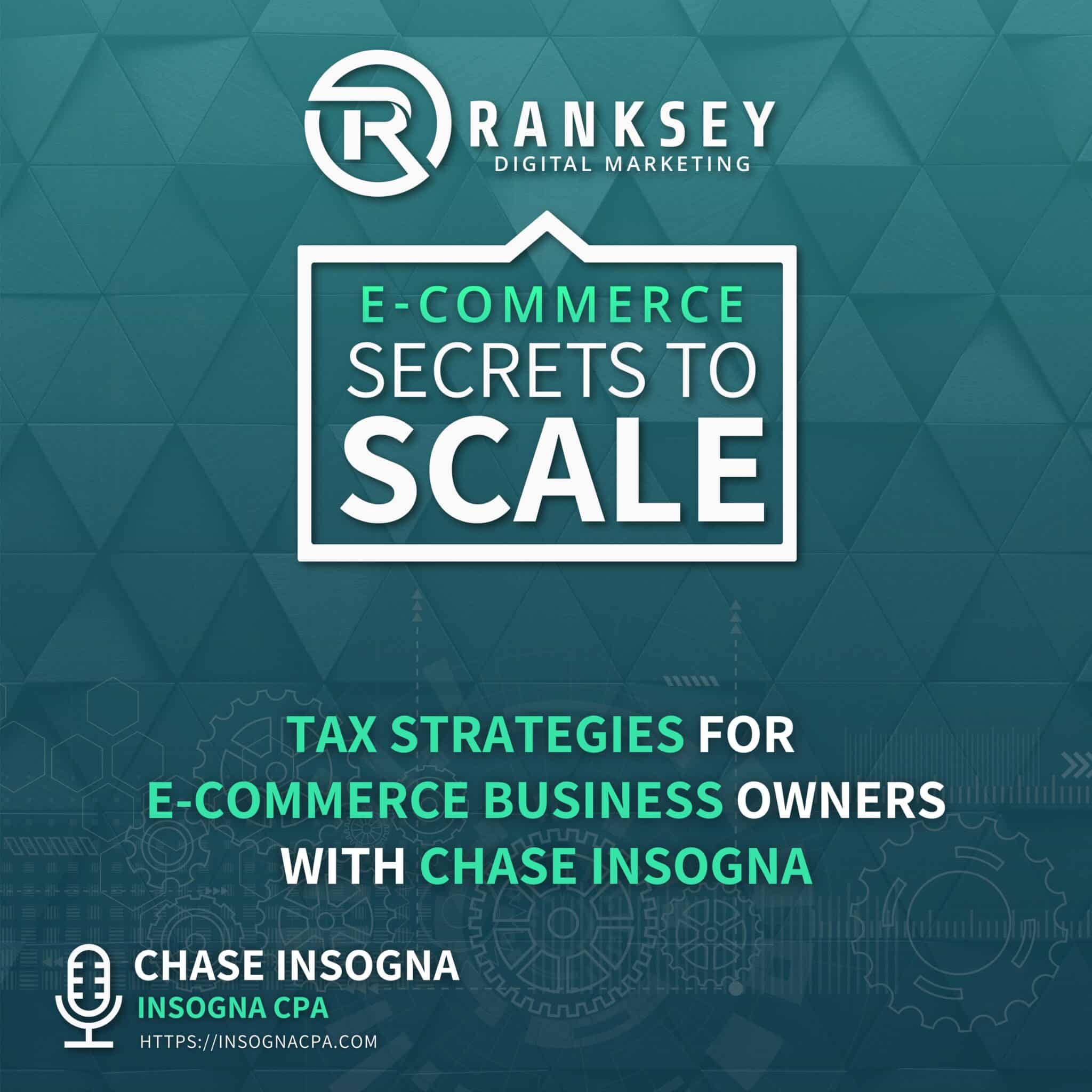 Tax Strategies For E-Commerce Business Owners With Chase Insogna