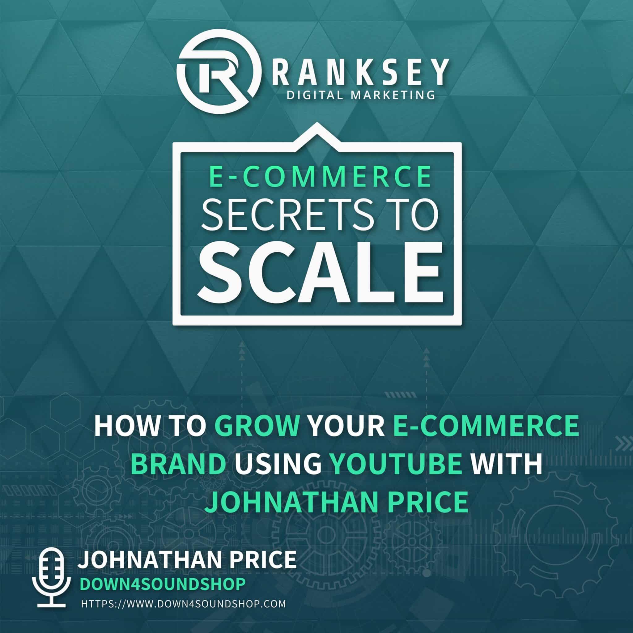123 - How To Grow Your E-Commerce Brand Using YouTube With Johnathan Price.jpg