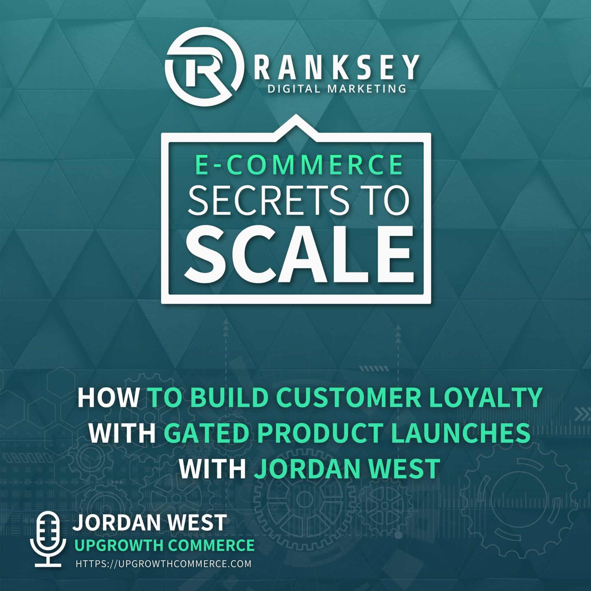 125-How-To-Build-Customer-Loyalty-With-Gated-Product-Launches-With-Jordan-West-scaled.jpg
