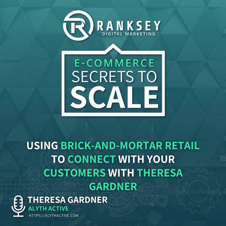 Using Brick-and-Mortar Retail To Connect With Your Customers With Theresa Gardner