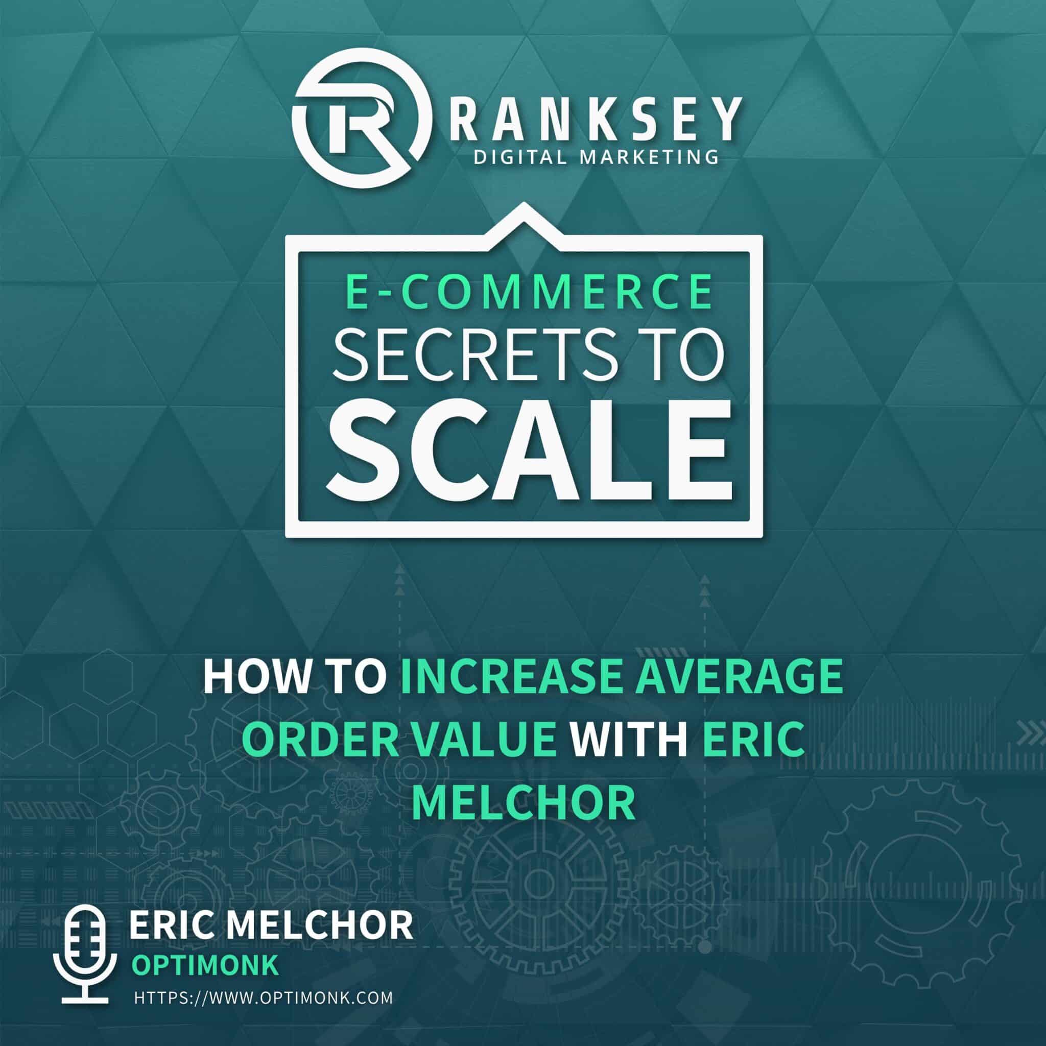 137 - How To Increase Average Order Value With Eric Melchor