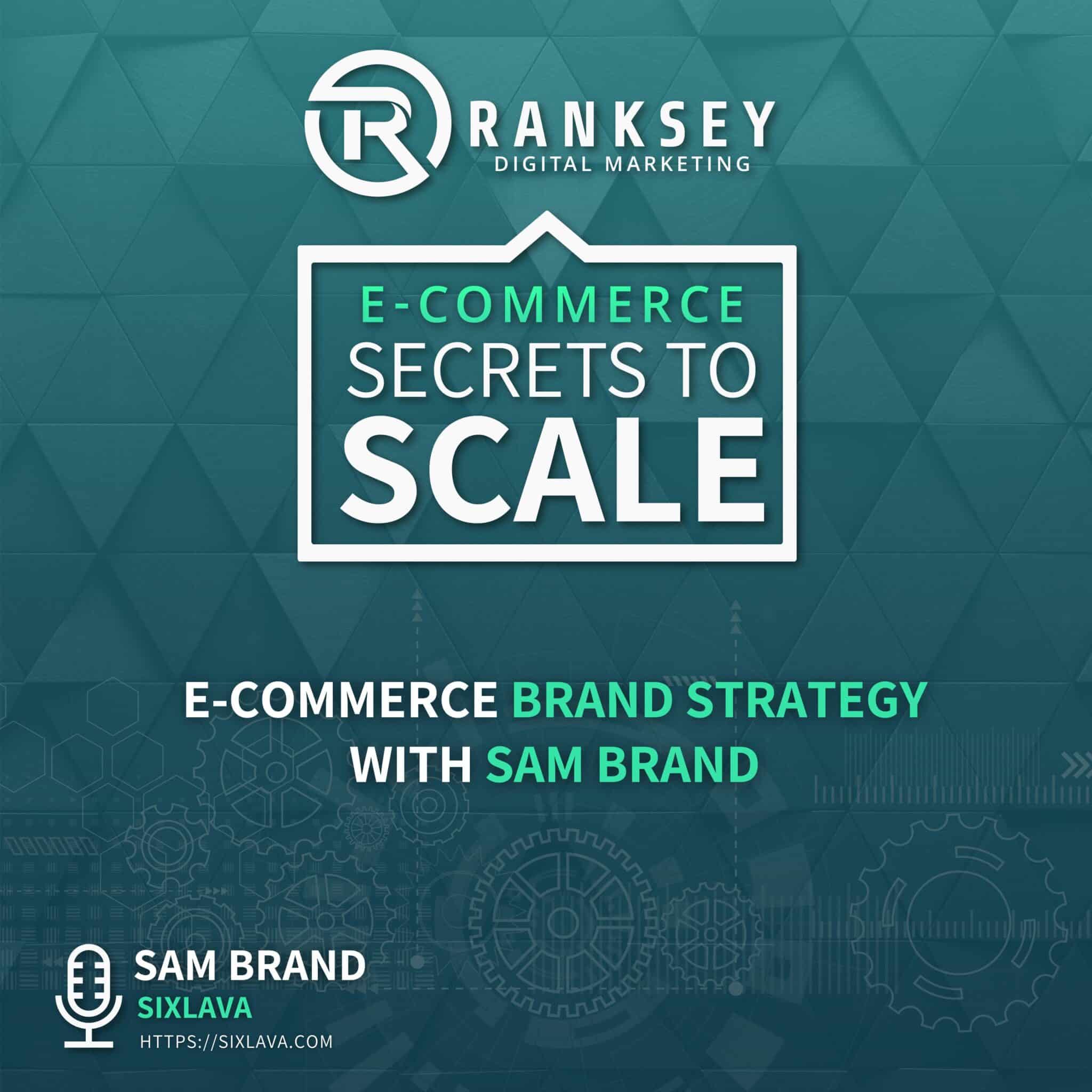 151 – E-Commerce Brand Strategy With Sam Brand
