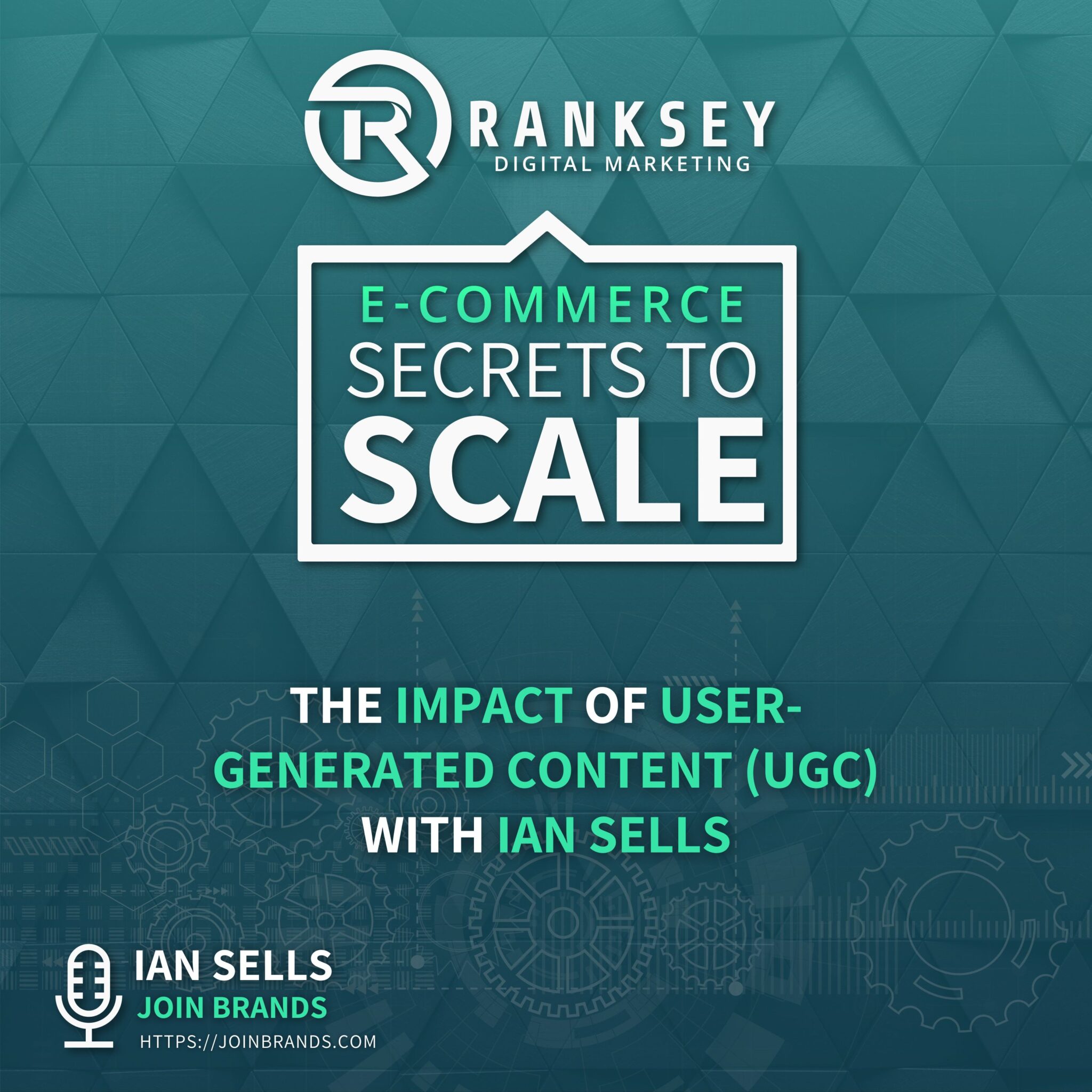 157 - The Impact of User-Generated Content (UGC) with Ian Sells